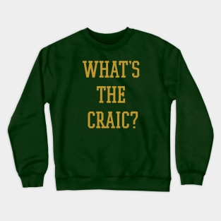 What's the Craic Crewneck Sweatshirt